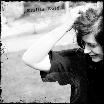 Emilie Bold - To begin with